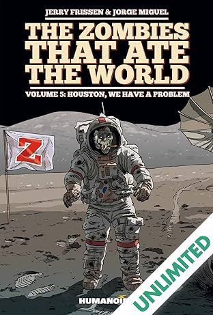 The Zombies that Ate the World Vol. 5: Houston, we have a problem